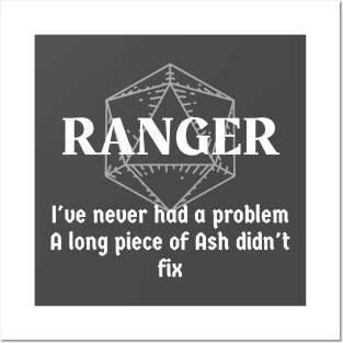 "I've Never Had A Problem A Long Piece Of Ash Didn't Fix" Ranger Class Print Posters and Art